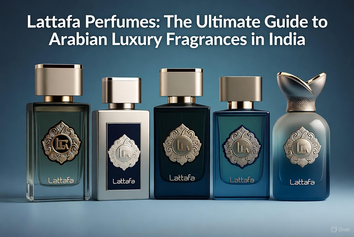 Lattafa Perfumes: The Ultimate Guide to Arabian Luxury Fragrances in India