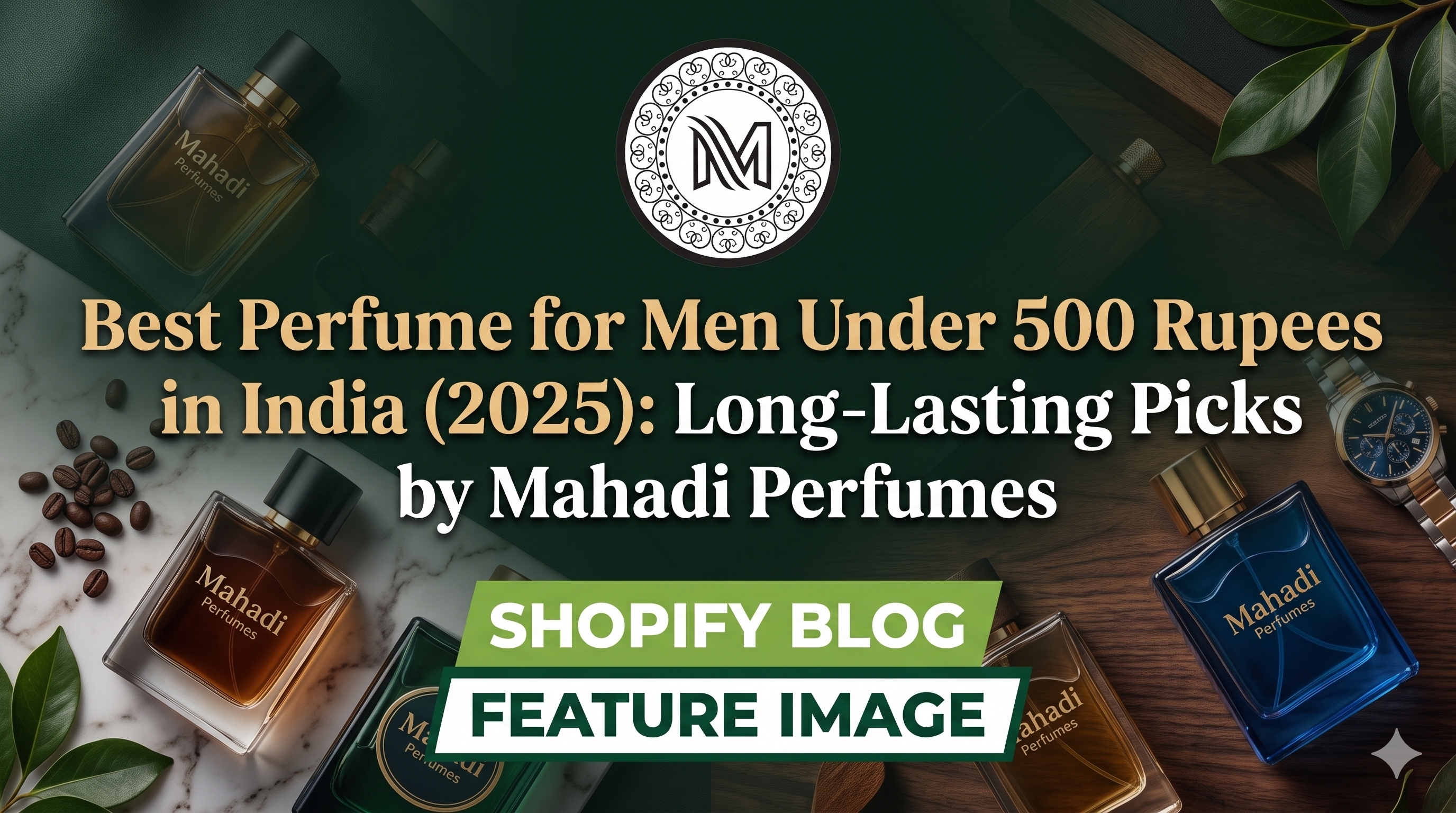 Best Perfume for Men Under 500 Rupees in India (2026): Long-Lasting Picks by Mahadi Perfumes